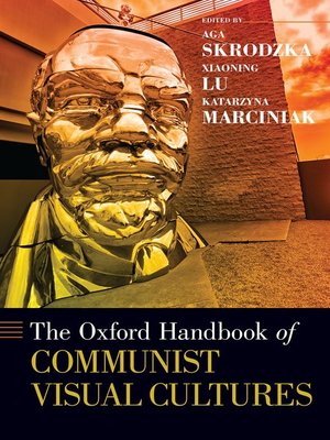 cover image of The Oxford Handbook of Communist Visual Cultures